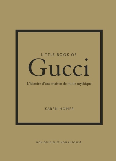 Little Book Of Gucci - L'Histoire D'Une Maison De Mode Mythique