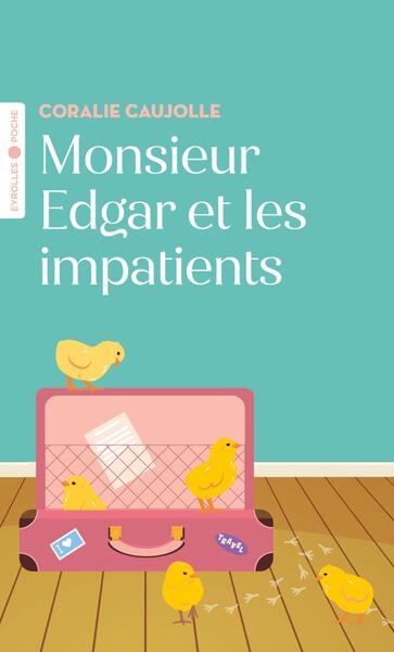 Monsieur Edgar Et Les Impatients - Coralie Caujolle