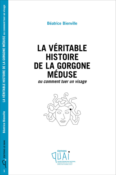 La Véritable Histoire De La Gorgone Méduse, Ou Comment Tuer Un Visage