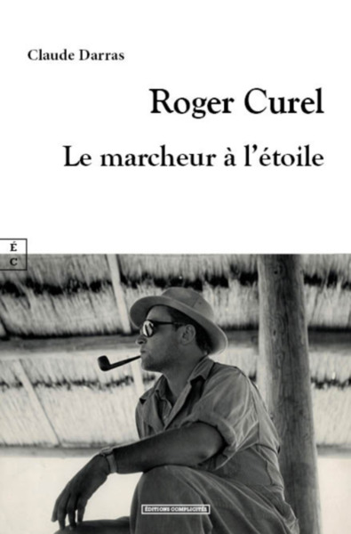 Roger Curel : Le Marcheur A L Etoile