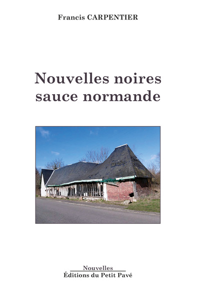 Nouvelles noires sauce normande - Francis CARPENTIER