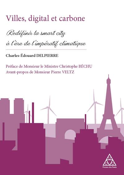 Villes, digital et carbone : Redéfinir la smart city à l'ère de l'impératif climatique - Charles-Edouard DELPIERRE