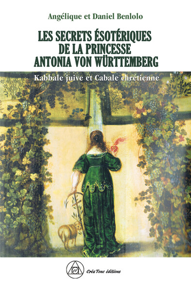 Les secrets ésotériques de la princesse Antonia von Württemberg - Kabbale juive et Cabale chrétienne