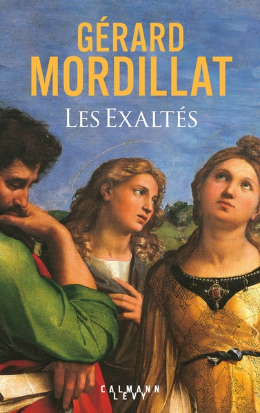 Les Exaltés - Gérard Mordillat