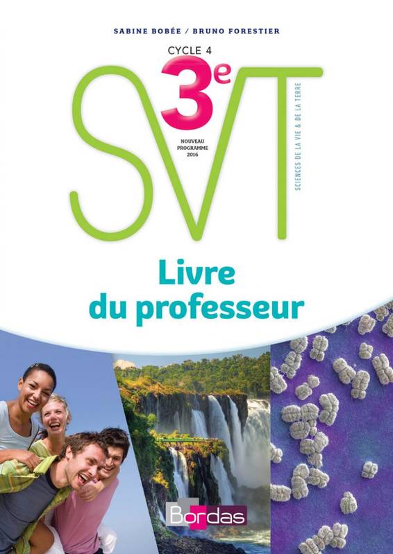 Bobée Forestier SVT 3e 2017 Livre du professeur - Bruno Forestier