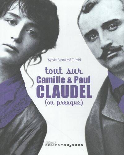 Tout sur Camille et Paul Claudel (ou presque)