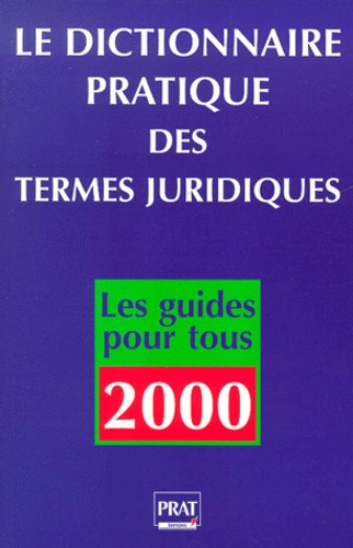 Dictionnaire pratique des termes juridiques 2000