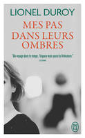 Mes pas dans leurs ombres - Lionel Duroy