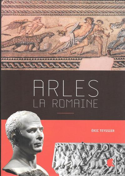 Arles, la romaine