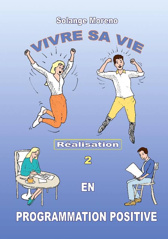 Vivre sa vie en Programmation Positive