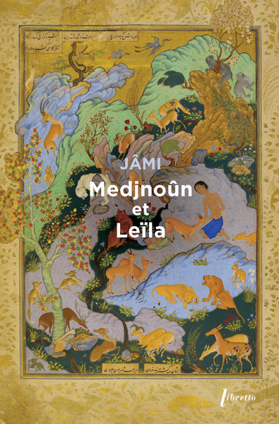 Medjnoûn et Leila - Jamî