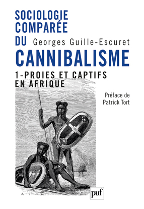 Sociologie comparée du cannibalisme - Volume 1