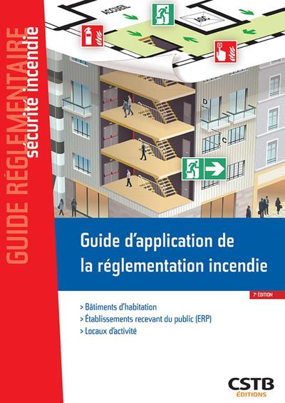 Guide D'Application De La Réglementation Incendie, Habitations, Erp, Locaux D'Activité