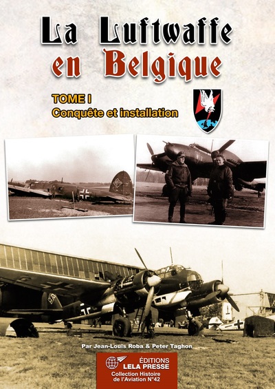 La Luftwaffe En Belgique. Tome I