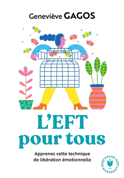 L'EFT pour tous / se libérer des émotions toxiques