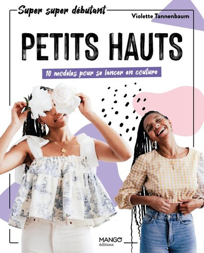 Petits hauts : 10 modèles pour se lancer en couture - Violette Tannenbaum