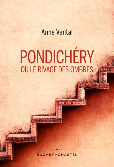 Pondichéry ou le rivage des ombres - VANTAL Anne