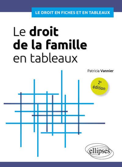 Le droit de la famille en tableaux - Patricia Vannier