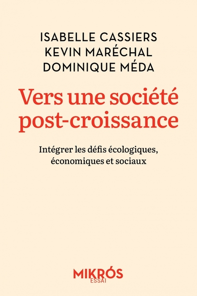 Vers une société post-croissance - Intégrer les défis écolog - Isabelle CASSIERS, Kévin MARÉCHAL, Dominique MEDA