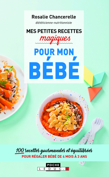 Mes petites recettes magiques pour mon bébé