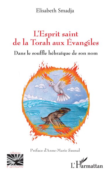 L’Esprit saint de la Torah aux Évangiles - Elisabeth Smadja