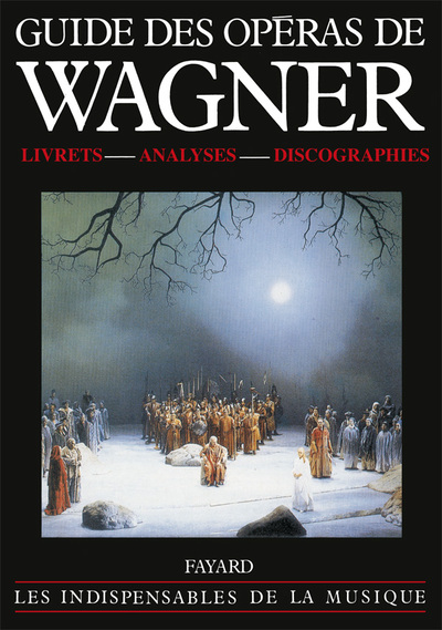 Guide des operas de Wagner - Michel Pazdro