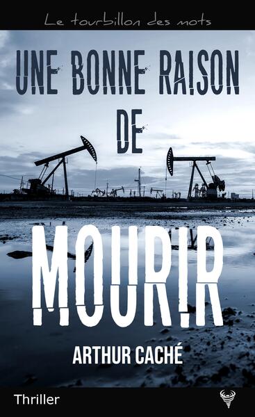 Une bonne raison de mourir - Arthur Caché