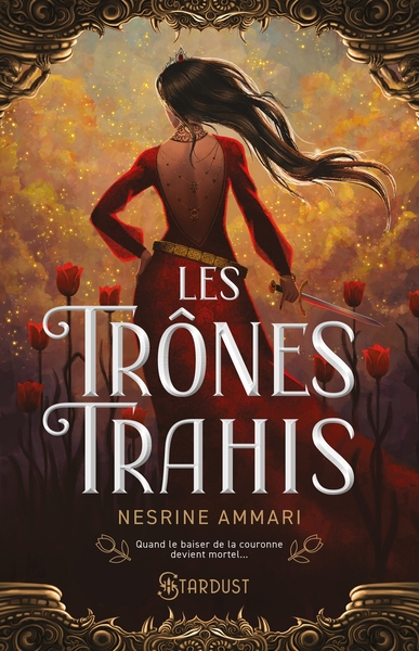 Les trônes trahis - Nesrine Ammari