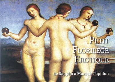 Petit Florilège Erotique de Sappho à Marc de Papillon - Divers