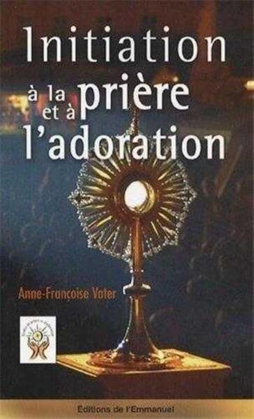 Initiation à la prière et à l'adoration