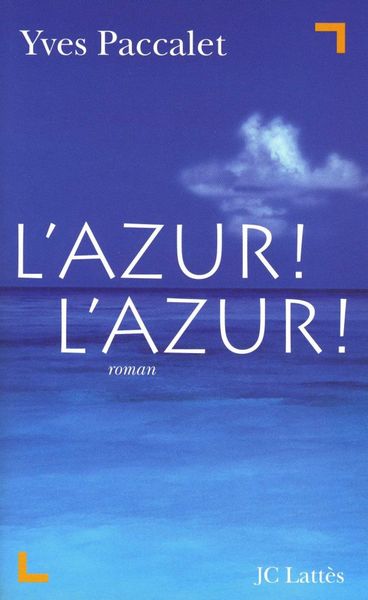 L'Azur ! L'Azur ! - Yves Paccalet