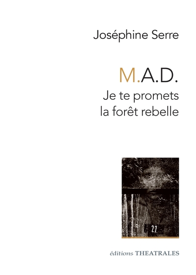 M.a.d. Je te promets la forêt rebelle