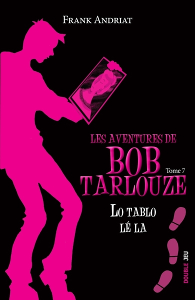 Les aventures de Bob Tarlouze Volume 7