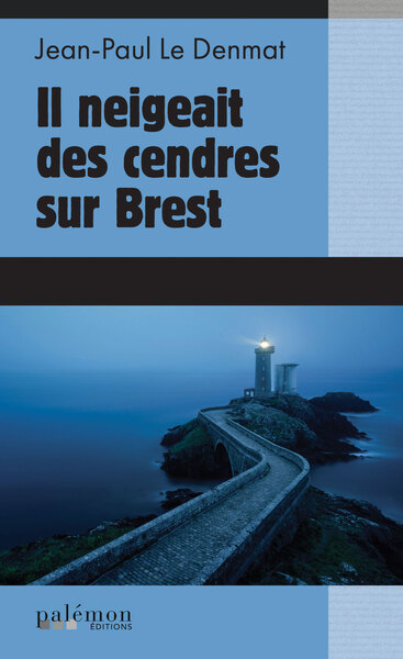 Il neigeait des cendres sur Brest