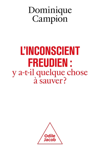 L'Inconscient freudien : y a-t-il quelque chose à sauver ?