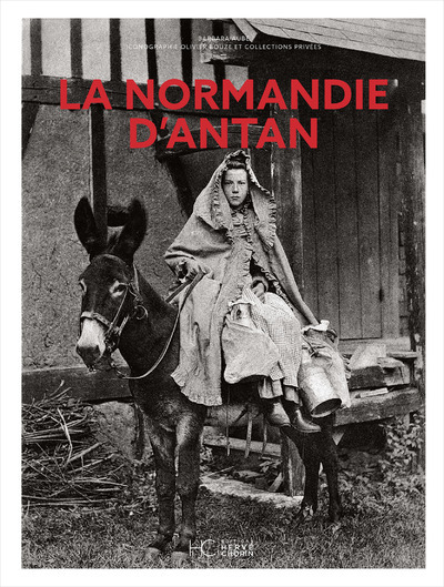 La Normandie d'Antan - Nouvelle édition