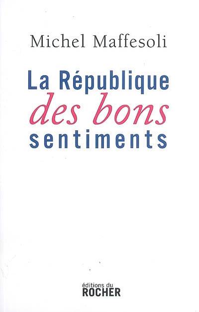 La République des bons sentiments