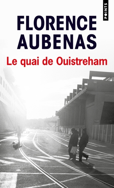 Le Quai De Ouistreham - Florence Aubenas