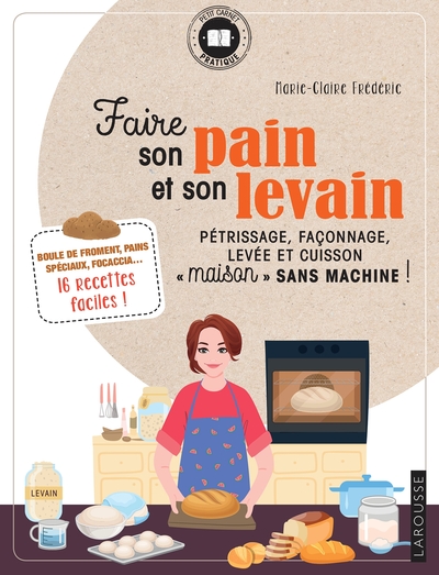 Faire son pain et son levain - Marie-Claire Frédéric