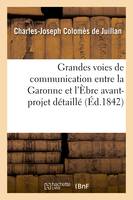 Grandes voies de communication entre la Garonne et l'Èbre : avant-projet détaillé