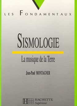 Sismologie : La Musique De La Terre, La Musique De La Terre - Jean-Paul Montagner