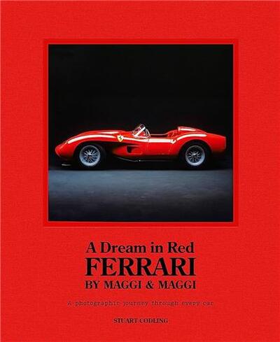 A Dream in Red: Ferrari by Maggi & Maggi /anglais