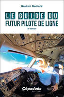 Le Guide du futur Pilote de Ligne 2e édition