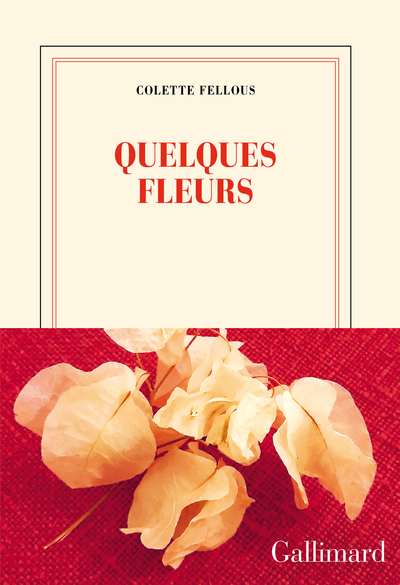 Quelques fleurs - Colette Fellous