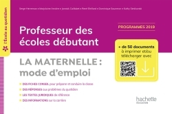 L'école au quotidien - Professeur des écoles débutants - La Maternelle mode d'emploi - 2020