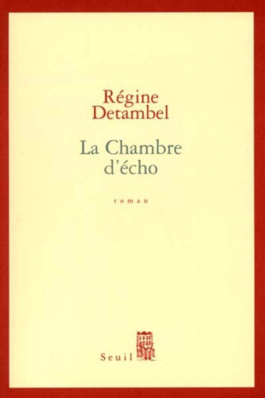 La Chambre d'écho - Régine Detambel