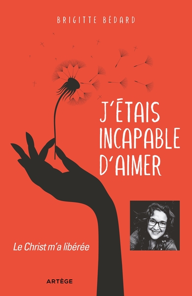 J'étais incapable d'aimer