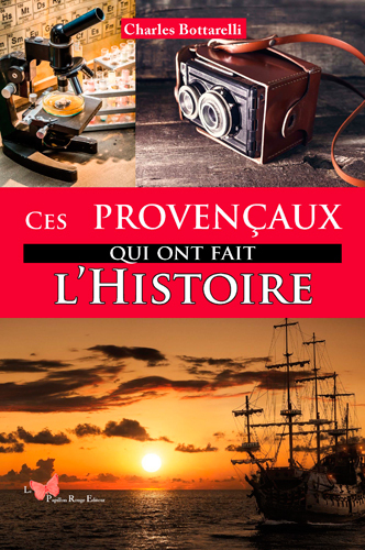 Ces Provençaux Qui Ont Fait L'Histoire