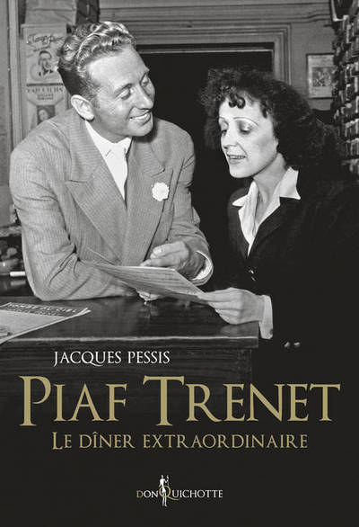 Piaf Trenet
Le Diner Extraordinaire - Jacques Pessis