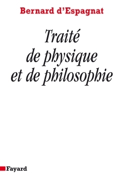 Traité de physique et de philosophie - Bernard d'Espagnat